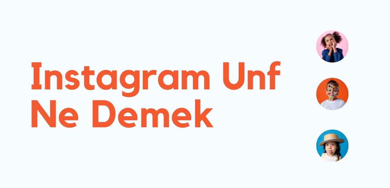Instagram Unf Ne Demek