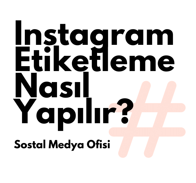 instagram Etiketleme Nasıl Yapılır?